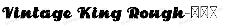 Vintage King Rough字体转换